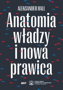 Okadka ksiki - Anatomia wadzy i nowa prawica