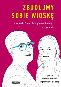 Okadka ksiki - Zbudujmy sobie wiosk. O tym, jak wspiera rodzicw w opiekowaniu si sob