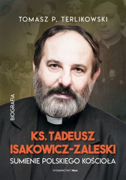 Okadka ksiki - Tadeusz Isakowicz-Zaleski. Sumienie polskiego Kocioa