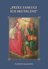 Okadka ksiki - Przez zasugi ich skuteczne. Godzinki staropolskie