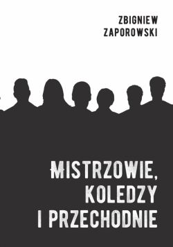 Okadka ksiki - Mistrzowie, koledzy i przechodnie