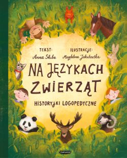 Okadka ksiki - Na jzykach zwierzt. Historyjki logopedyczne