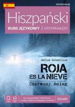 Okadka ksiki - Hiszpaski Kurs jzykowy z kryminaem. Roja es la nieve. Czerwony nieg