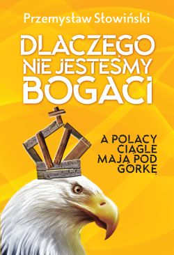 Okadka ksiki - Dlaczego nie jestemy bogaci