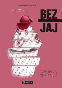 Okadka ksiki - Bez jaj. Rolinna cukiernia