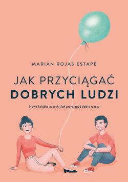 Okadka ksiki - Jak przyciga dobrych ludzi