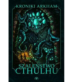 Okadka ksiki - SZALESTWO CTHULHU