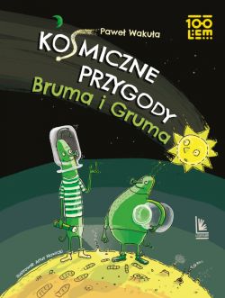 Okadka ksiki - Kosmiczne przygody Bruma i Gruma