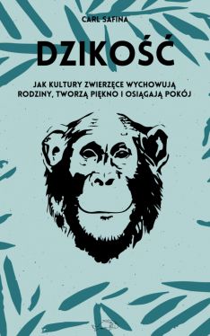 Okadka ksiki - Dziko. Jak kultury zwierzce wychowuj rodziny, tworz pikno i osigaj pokj. Jak kultury zwierzce wychowuj rodziny, tworz pikno i osigaj pokj