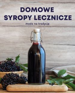 Okadka ksiki - Syropy lecznicze. Domowe, skuteczne, bezpieczne