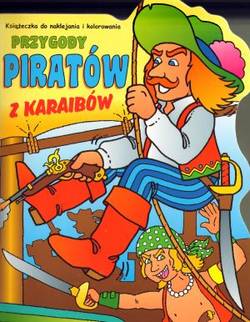 Okadka ksiki - Przygody piratw z Karaibw. Ksieczka do naklejania i kolorowania