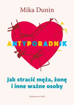 Okadka ksiki - Antyporadnik wyd. 4. Jak straci ma, on i inne wane osoby