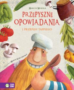 Okadka ksiki - Przepyszne opowiadania. Przepisy Tappiego - Tappi i przyjaciele