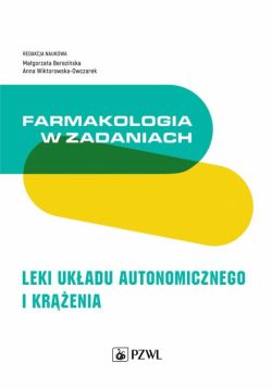 Okadka ksiki - Farmakologia w zadaniach. Leki ukadu autonomicznego i krenia