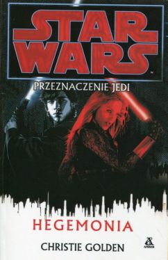 Okadka ksiki - Przeznaczenie Jedi. Tom 8. Hegemonia