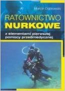 Okadka ksiki - Ratownictwo nurkowe z elementami pierwszej pomocy przedmedycznej