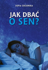 Okadka ksiki - Jak dba o sen?