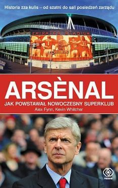 Okadka ksiki - Arsenal. Jak powsta nowoczesny superklub