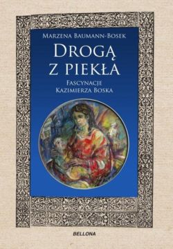 Okadka ksiki - Drog z pieka. Fascynacje Kazimierza Boska