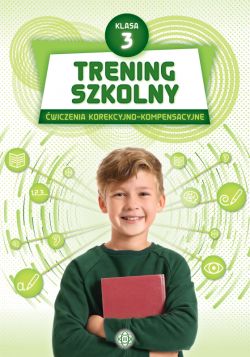 Okadka ksiki - Trening szkolny (Klasa 3).  wiczenia korekcyjno-kompensacyjne. Klasa 3