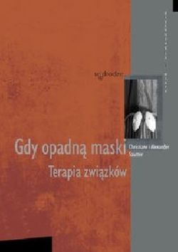 Okadka ksiki - Gdy opadn maski. Terapia zwizkw