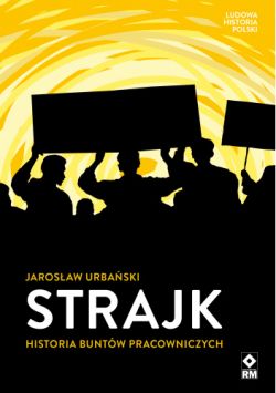 Okadka ksiki - STRAJK. Historia buntw pracowniczych