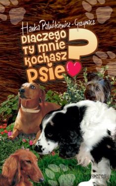 Okadka ksiki - Dlaczego ty mnie kochasz, psie?