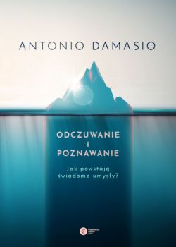 Okadka ksiki - Odczuwanie i poznawanie. Jak powstaj wiadome umysy?