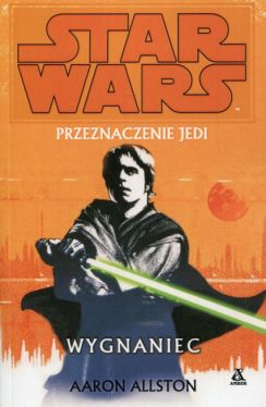 Okadka ksiki - Przeznaczenie Jedi. Tom 1. Wygnaniec