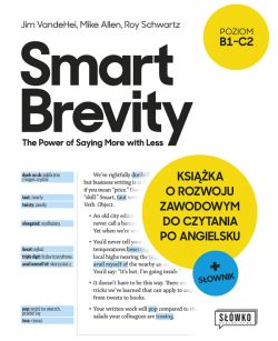 Okadka ksiki - Smart Brevity. The Power of Saying More with Less. Ksika o rozwoju zawodowym do czytania po angielsku + sownik