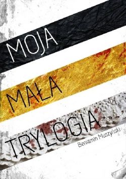 Okadka ksiki - Moja maa trylogia