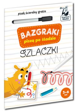 Okadka ksiki - Bazgraki pisz po ladzie. Szlaczki. Kapitan Nauka