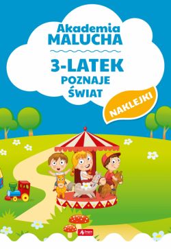 Okadka ksiki - Akademia malucha. 3-latek poznaje wiat