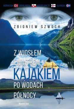 Okadka ksiki - Z wiosem i wiatrem. Kajakiem po wodach pnocy