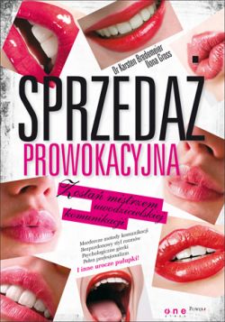 Okadka ksiki - Sprzeda prowokacyjna. Zosta mistrzem uwodzicielskiej komunikacji 