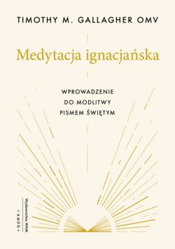 Okadka ksiki - Medytacja ignacjaska Wprowadzenie do modlitwy Pismem witym. Wprowadzenie do modlitwy Pismem witym