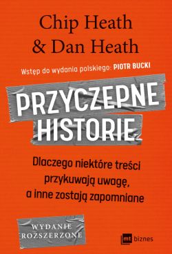 Okadka ksiki - Przyczepne historie. Dlaczego niektre treci przykuwaj uwag, a inne zostaj zapomniane