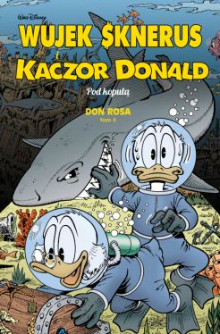 Okadka ksiki - Wujek Sknerus i Kaczor Donald. Pod kopu. Tom 3