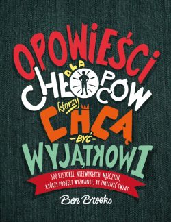 Okadka ksiki - Opowieci dla chopcw, ktrzy chc by wyjtkowi