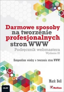 Okadka ksiki - Darmowe sposoby na tworzenie profesjonalnych stron WWW. Podrcznik webmastera. Wydanie III