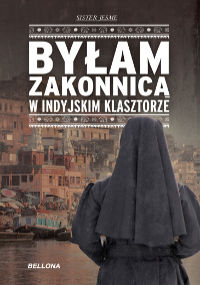 Okadka ksiki - Byam zakonnic w indyjskim klasztorze