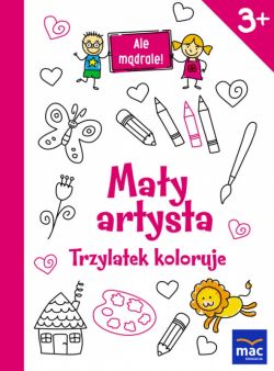 Okadka ksiki - May artysta. Trzylatek Koloruje