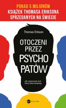 Okadka ksiki - Otoczeni przez psychopatw. Jak rozpracowa tych, ktrzy tob manipuluj