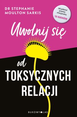 Okadka ksiki - Uwolnij si od toksycznych relacji