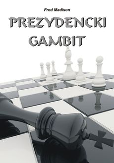 Okadka ksiki - Prezydencki gambit