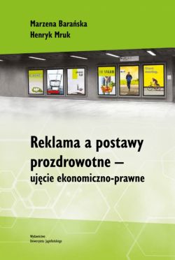 Okadka ksiki - Reklama a postawy prozdrowotne - ujcie ekonomiczno-prawne