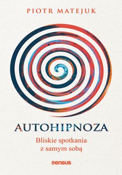 Okadka ksiki - Autohipnoza - bliskie spotkania z samym sob
