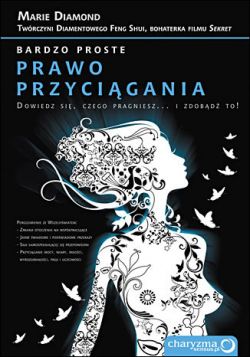 Okadka ksiki - Bardzo proste prawo przycigania. Dowiedz si, czego pragniesz...i zdobd to!