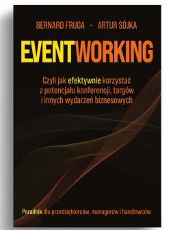 Okadka ksiki - Eventworking. Czyli jak efektywnie korzysta z potencjau konferencji, targw i innych wydarze biznesowych. Poradnik dla przedsibiorcw, managerw i handlowcw