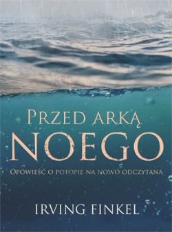 Okadka ksiki - Przed ark Noego. Nowa opowie o potopie